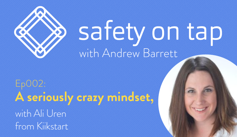 Ep002 – A seriously crazy mindset, with Ali Uren from Kiikstart