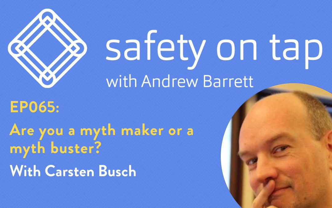Ep065 Are you a myth maker or a myth buster? With Carsten Busch