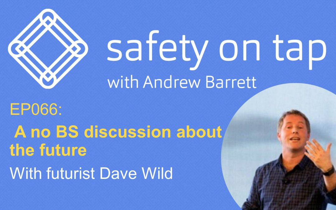 Ep066: A no BS discussion about the future, with futurist Dave Wild