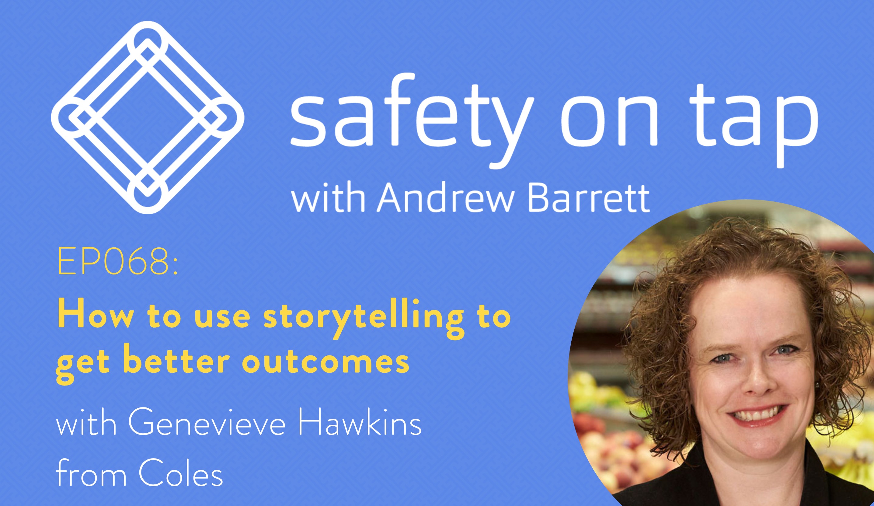 Ep068: How to use storytelling to get better outcomes, with Genevieve Hawkins
