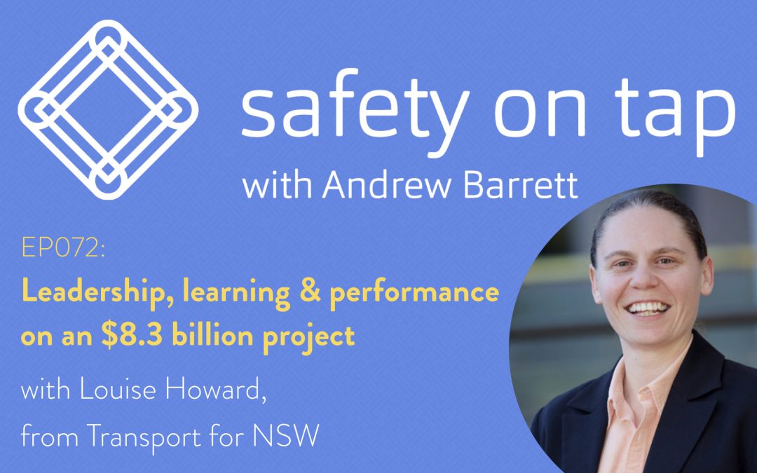 Ep072: Leadership, learning, & performance on a $8.3 billion dollar project, with Louise Howard from Transport for NSW