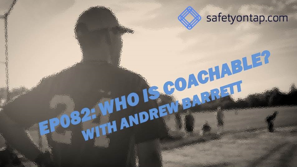Ep082: Who is coachable? With Andrew Barrett