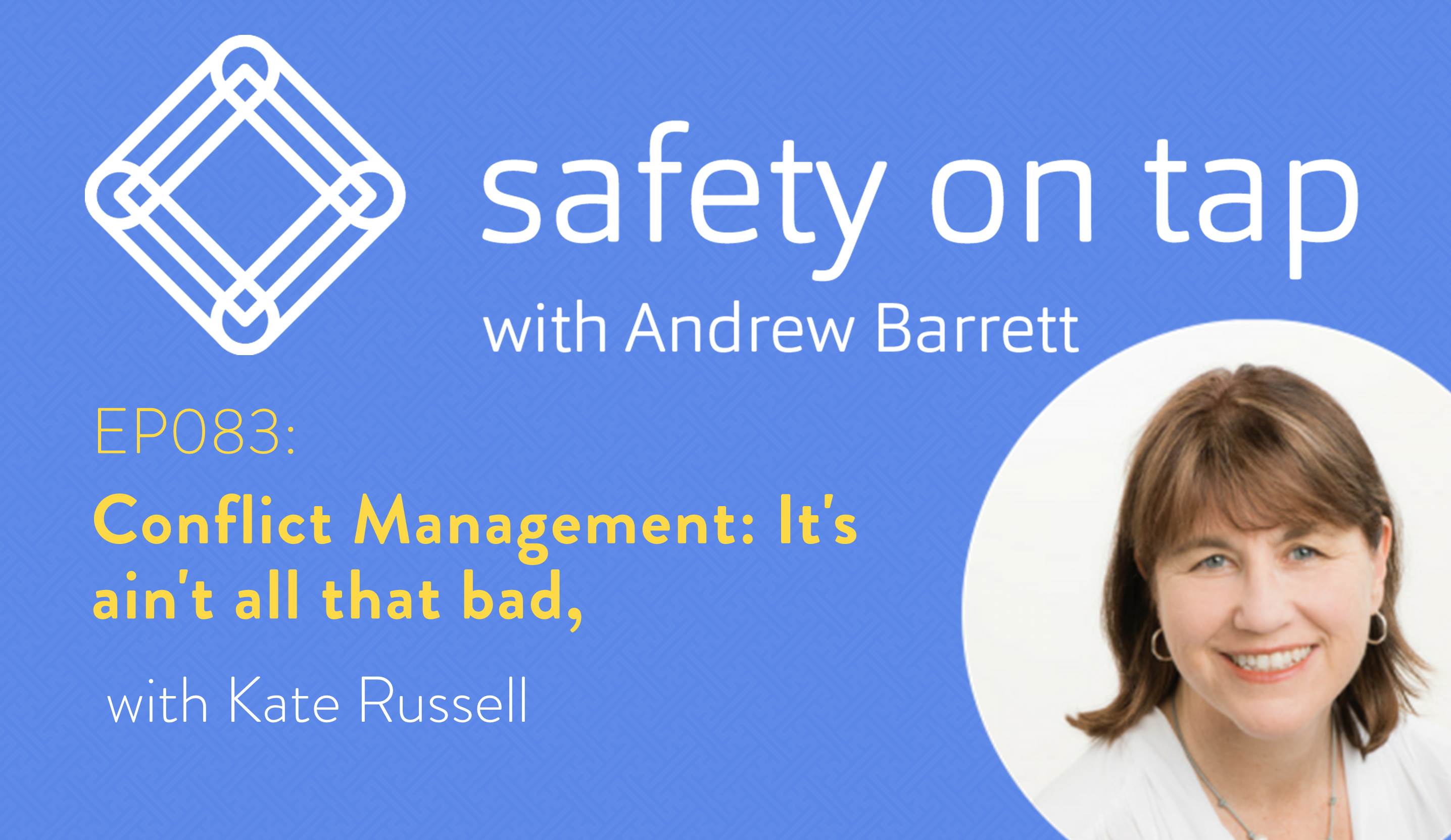 Ep083: Conflict Management: It’s ain’t all that bad, with Kate Russell