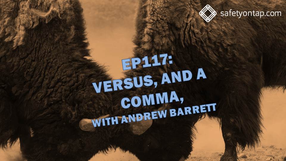 Ep117: Versus, and a comma, with Andrew Barrett