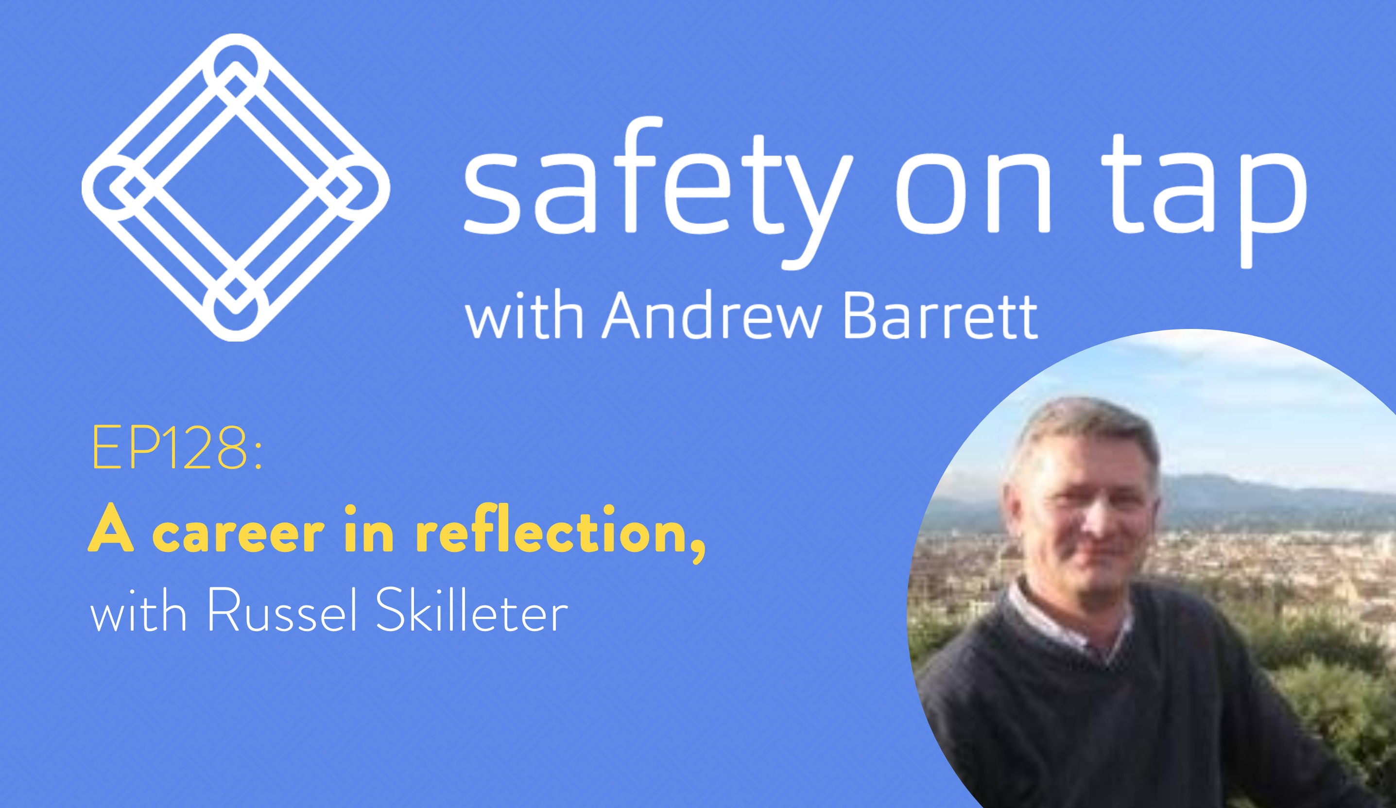 Ep128: A career in reflection, with Russel Skilleter