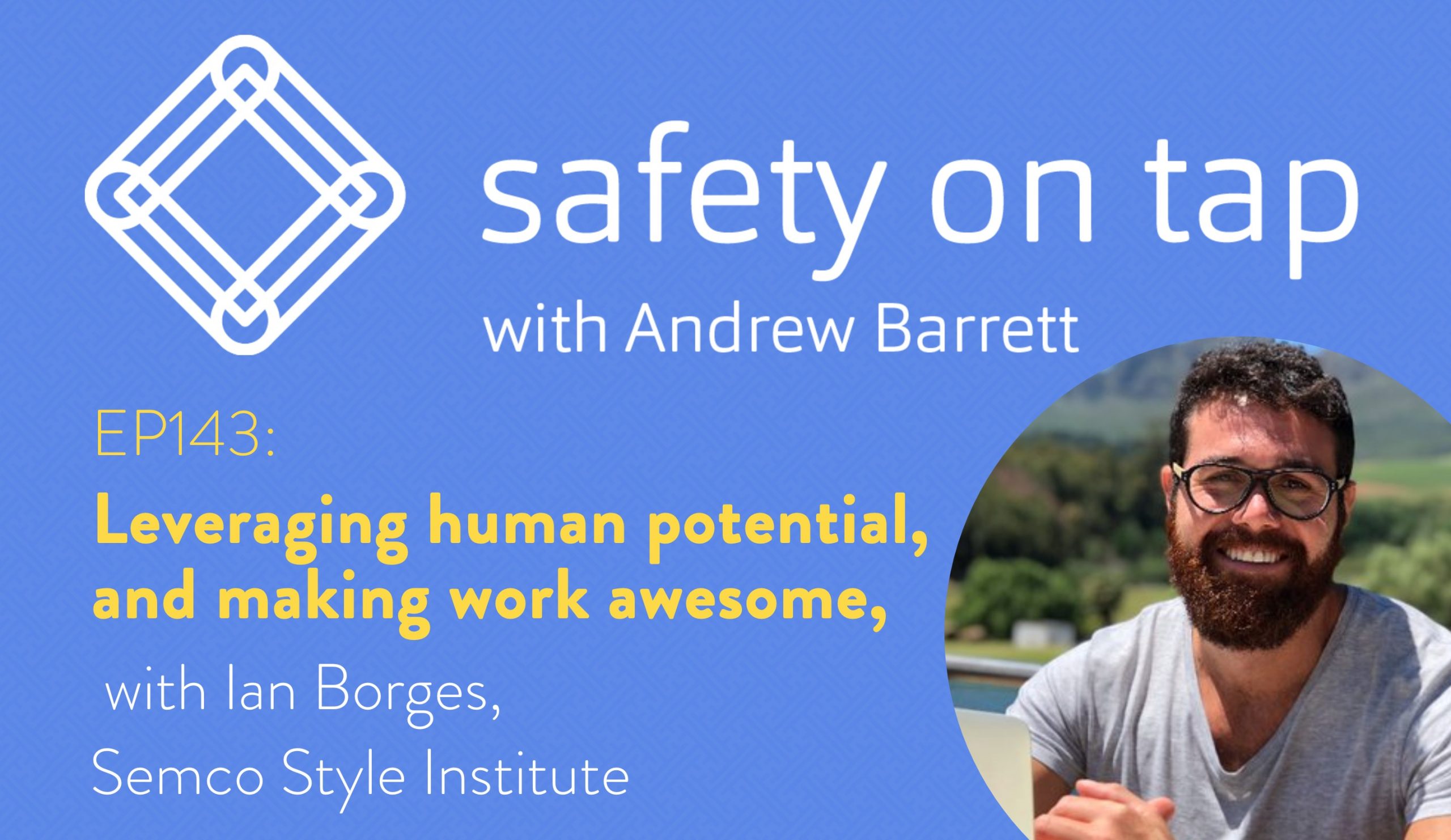 Ep143: Leveraging human potential, and making work awesome, with Ian Borges, Semco Style Institute