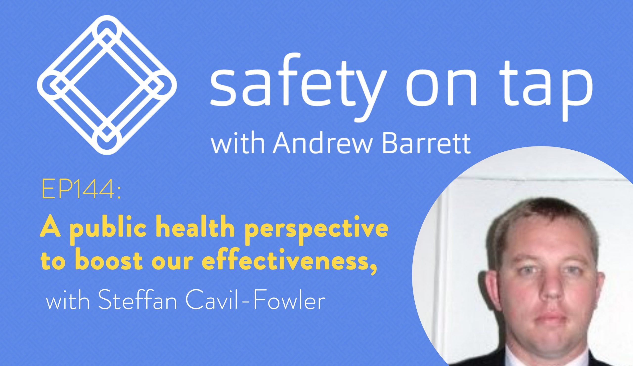 Ep144: A public health perspective to boost our effectiveness, with Steffan Cavil-Fowler