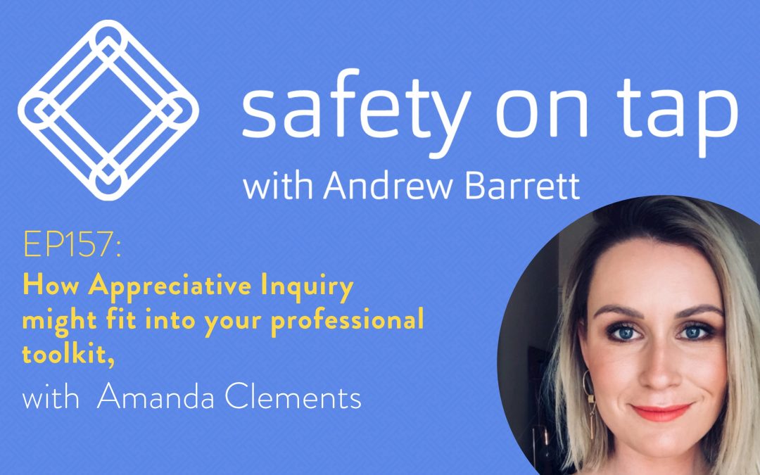 Ep157: How Appreciative Inquiry might fit into your professional toolkit, with Amanda Clements