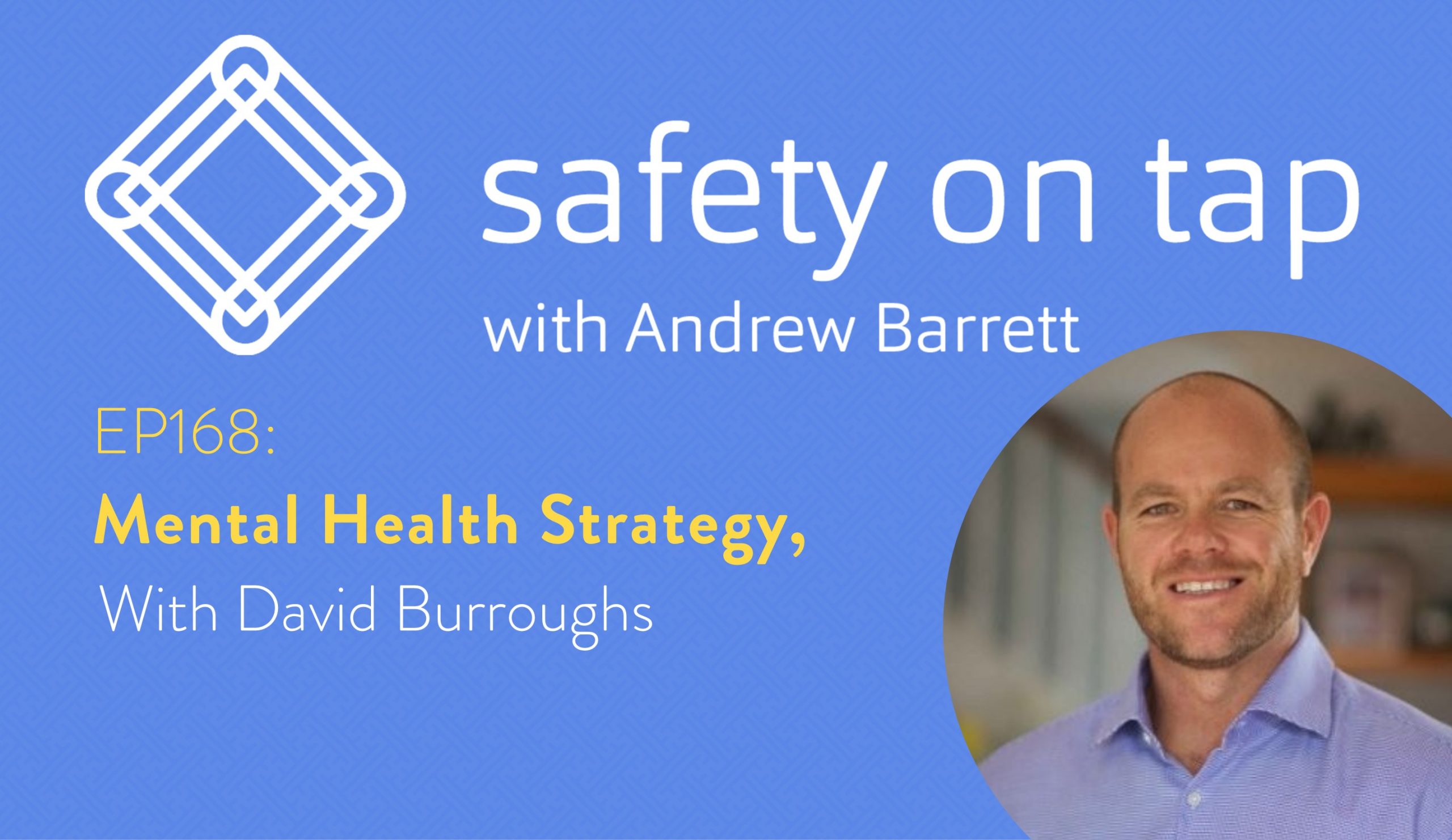 Ep168 Mental Health Strategy, with David Burroughs