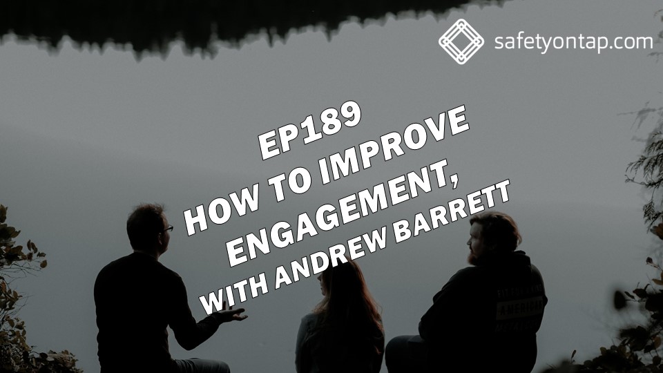 Ep189 How to improve engagement, with Andrew Barrett
