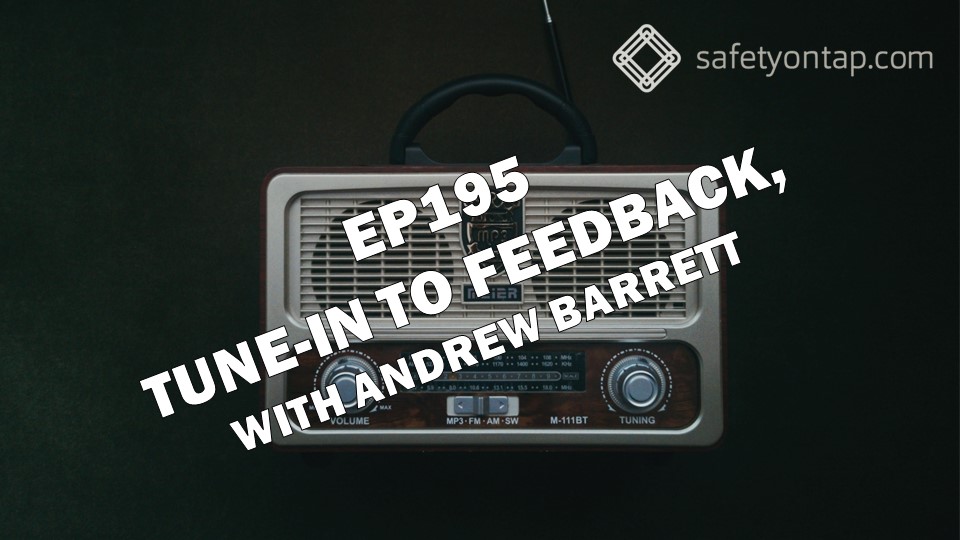 Ep195 Tune-in to feedback, with Andrew Barrett