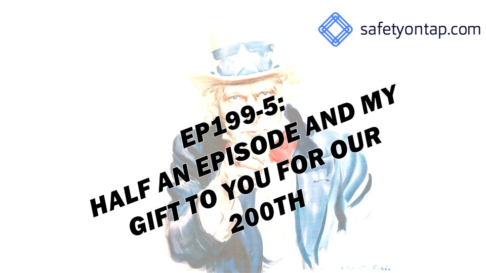 Ep199-5: Half an episode and my gift to you for our 200th