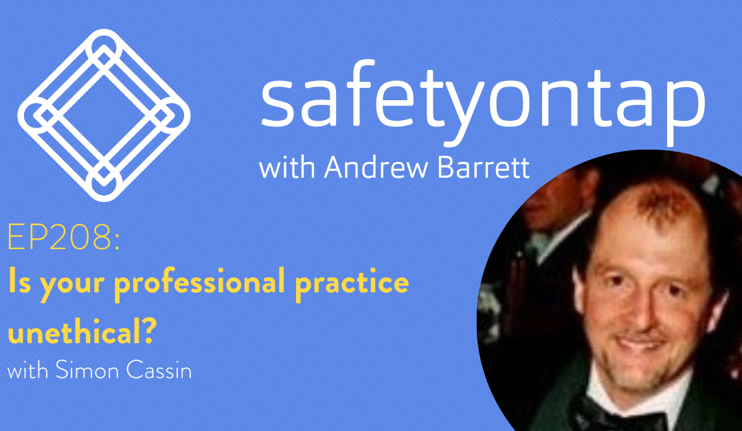 EP208: Is your professional practice unethical? with Simon Cassin