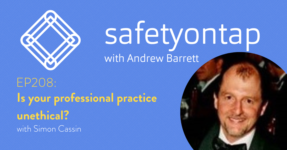 EP208: Is your professional practice unethical? with Simon Cassin
