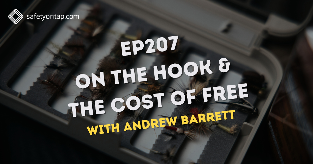 Ep207: On the Hook & The Cost of Free with Andrew Barrett