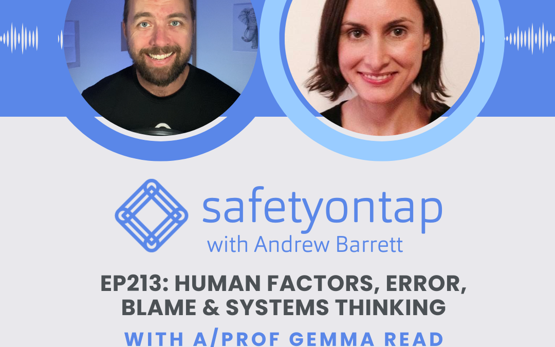 Ep213: Human Factors, Error, Blame & Systems Thinking, with A/Prof Gemma Read